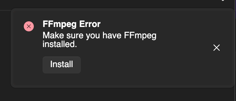 Notification when FFmpeg is not installed